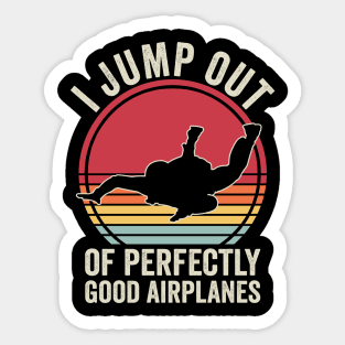 Skydiver I Jump Out Of Planes Funny Skydiving Sticker